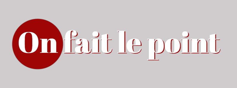 On fait le point au 10 Novembre 2021